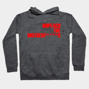 Impeach The MoFo Hoodie